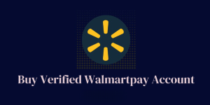 Buy Verified Walmart Accounts