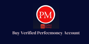 Buy Verified Perfect money Accounts